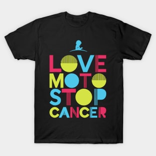 Love Moto Stop Cancer T-Shirt T-Shirt